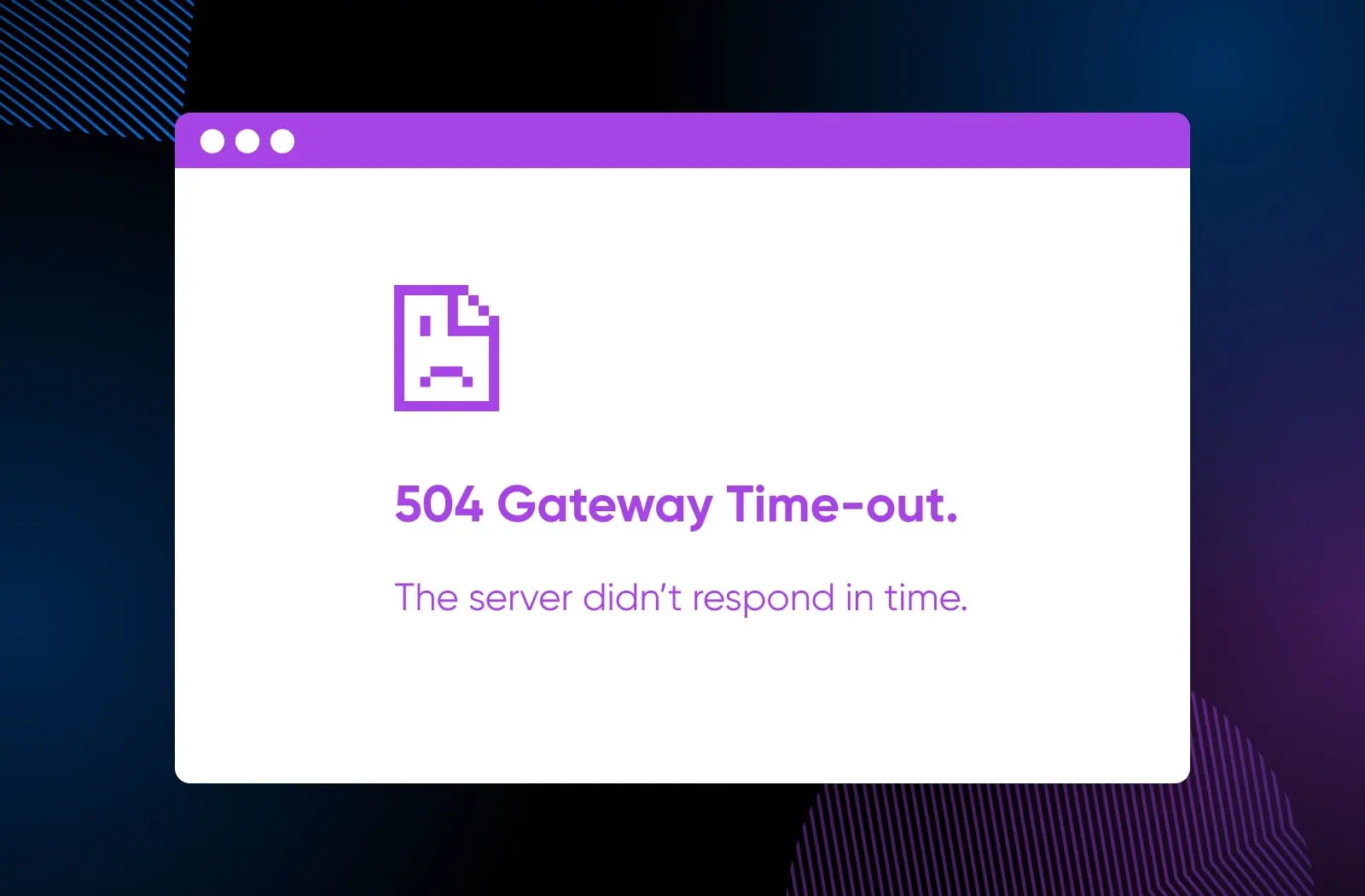 "504 Gateway Time-out." error message dialog box with the title, "The server didn't respond in time."