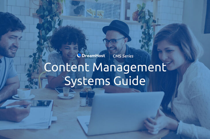 The Comprehensive Guide to Content Management Systems - DreamHost