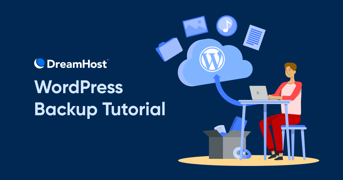 How To Back Up Your WordPress Website - DreamHost