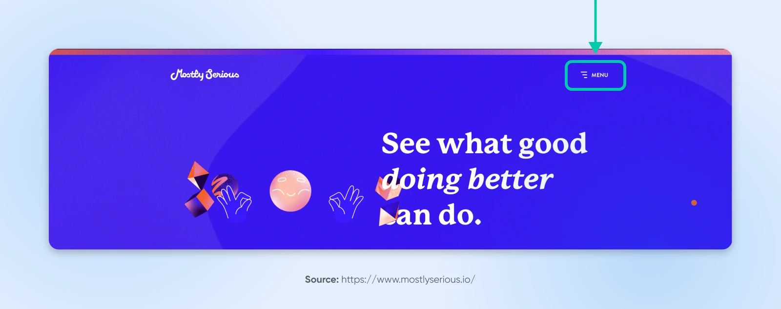 Mostly Serious simple blue background with header "See what good doing better can do" with attention to the hamburger menu in the upper right