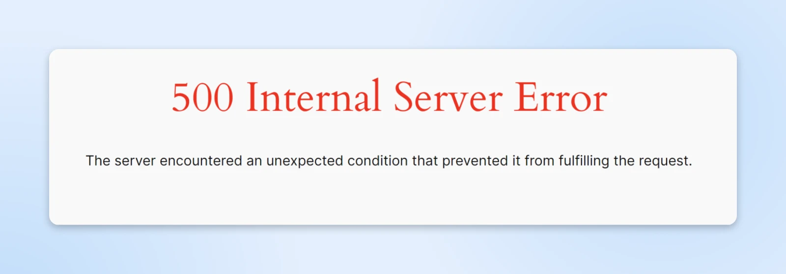 Error message box with '500 Internal Server Error' in red and explanation text below on light background