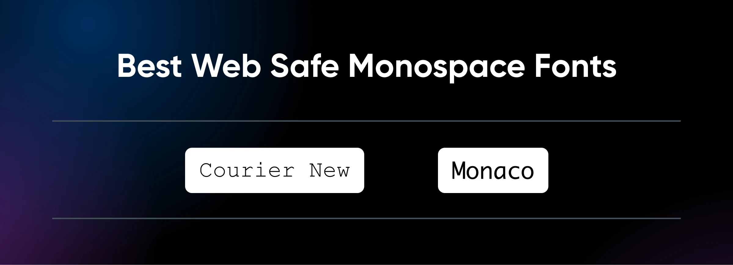 Infographic of best web safe monospace fonts: Courier New and Monaco. Dark gradient background with white text.