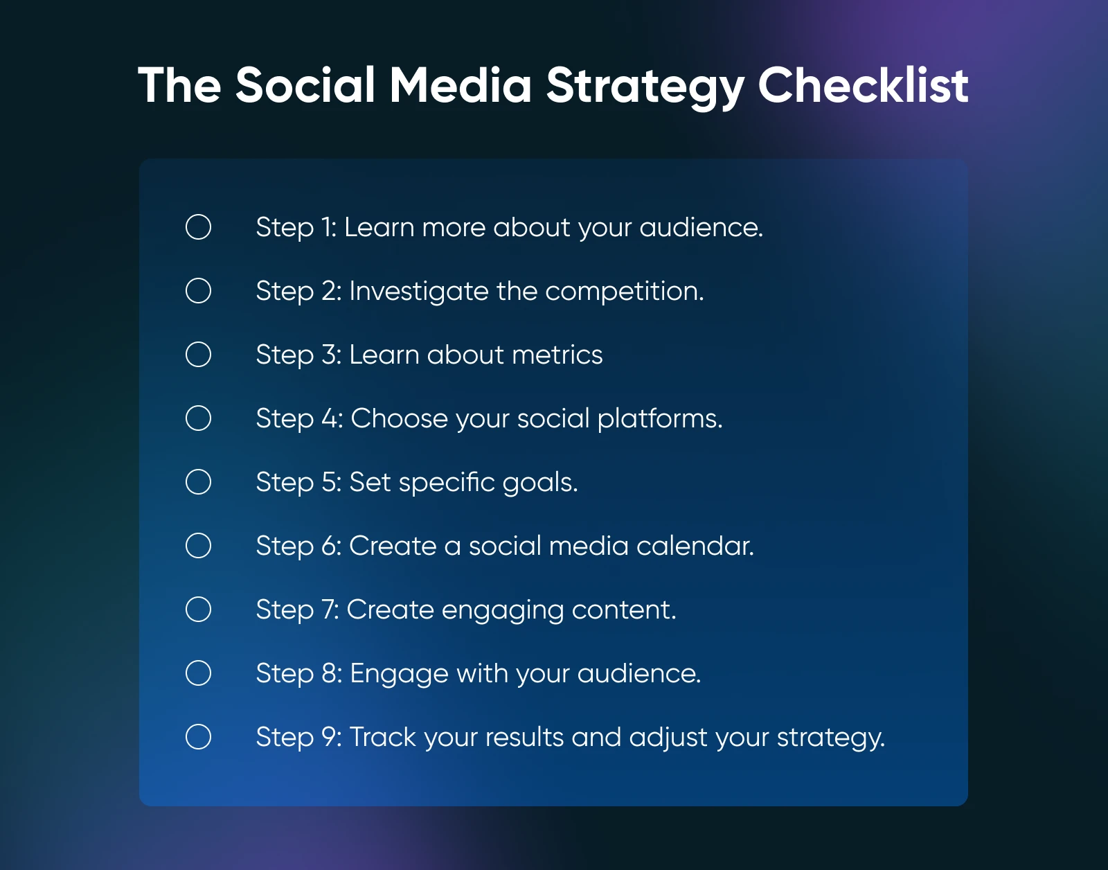 A 9 step social media strategy checklist including: Step 1: Learn more about your audience, Step 5: Set specific goals, and Step 9: Track your results and adjust your strategy 