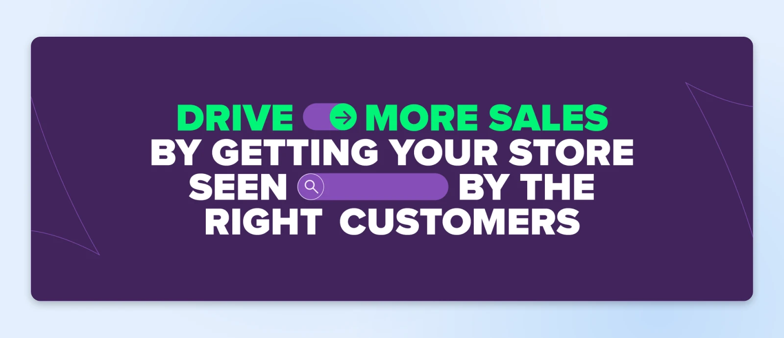 Marketing banner with text 'Drive more sales by getting your store seen by the right customers' on purple background