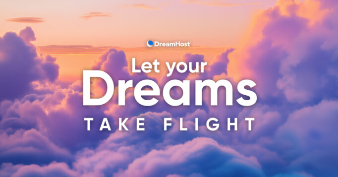 DreamHost - Let Your Dreams Take Flight