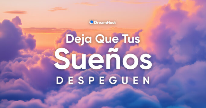 DreamHost - ¡Deja que tus Sueños Despeguen!